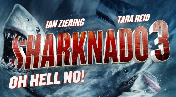 Sharknado 3 - Oh hell no!